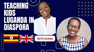 How to Teach kids Luganda in diaspora with Diana Lwanga of Mukwano Gwabato