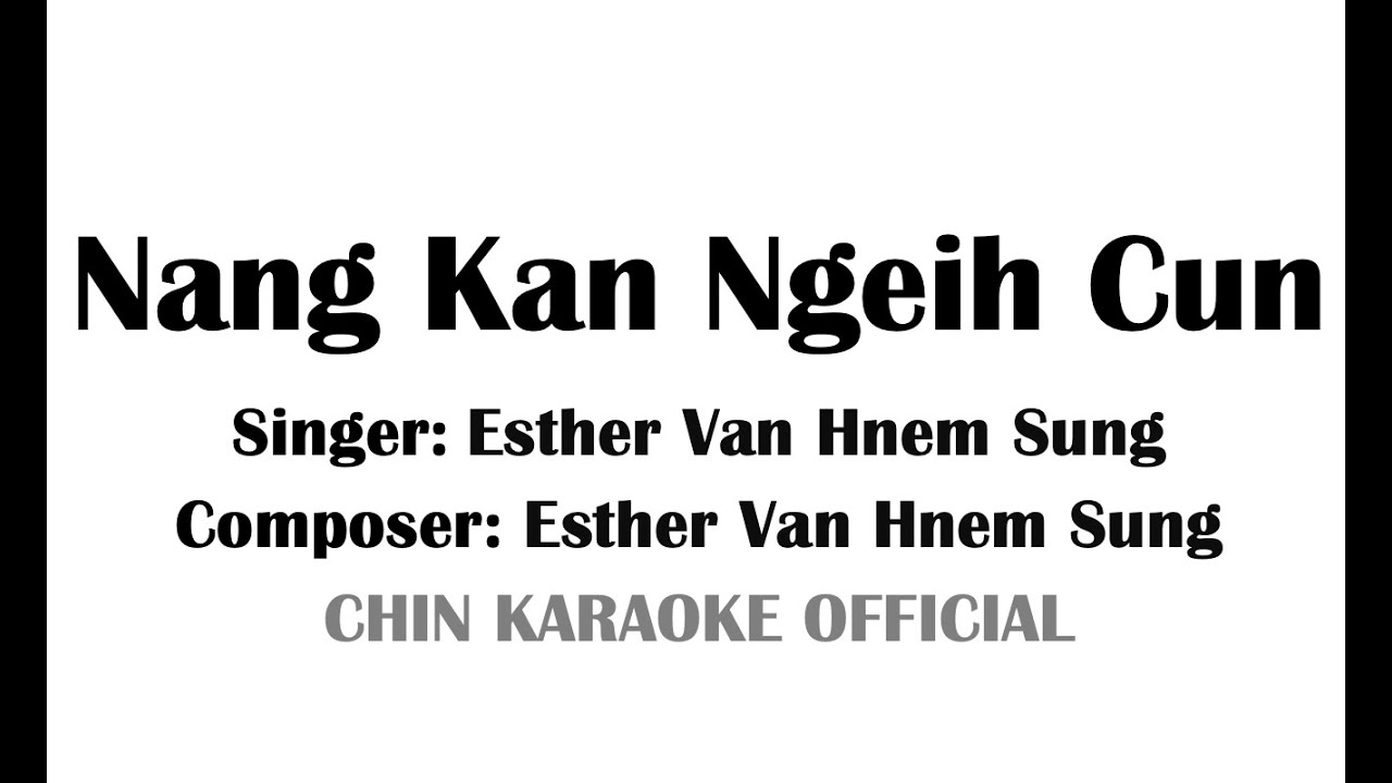 Nang Kan Ngeih Cun (Karaoke Version) | Esther Van Hnem Sung