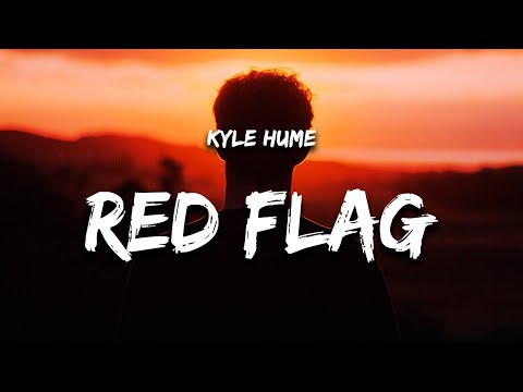 Kyle Hume Red Flag Lyrics