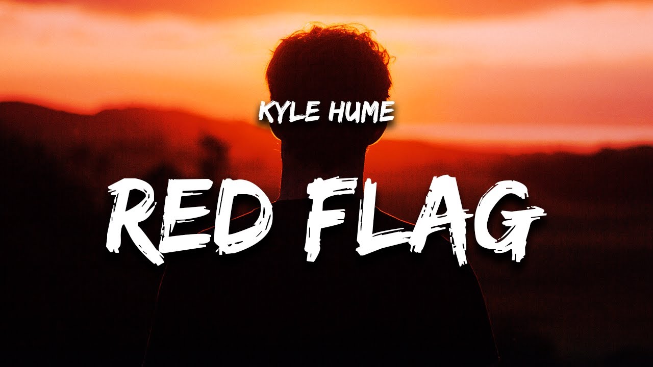 Kyle Hume Red Flag (Lyrics) YouTube