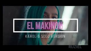 KAROL G - El Makinon (Solo Version)