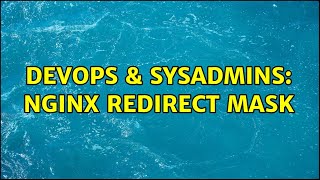 DevOps & SysAdmins: nginx redirect mask