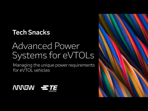 [C.C.] Arrow Tech Snack TE Connectivity: Advanced Power Systems for eVTOLs
