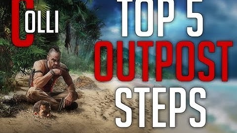 Far Cry 3: 5 Steps for taking over an Outpost [Tips and Tricks + Guide! ]