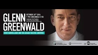 Glenn Greenwald - State Surveillance & The Assault on Civil Liberties