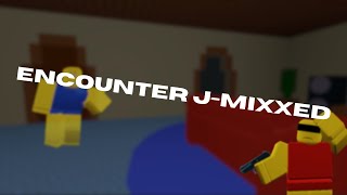 Encounter J-Mixxed Encounter Z-Mixxed But Jim And T % M Sing It 