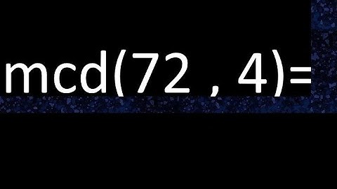 mcd 72 y 4 , maximo comun divisor , como se halla , ejemplos