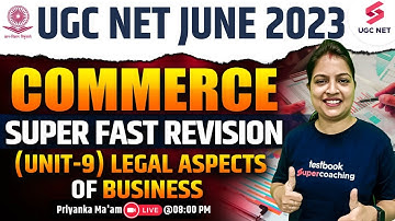 UGC NET June 2023 | Super Fast Revision (Unit-9) Legal Aspects of Business | Priyanka Ma