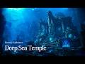 Deep Sea Temple 🌊 Fantasy Ambience for Study, Reading &amp; Relaxation (2 Hours) | 深海の神殿