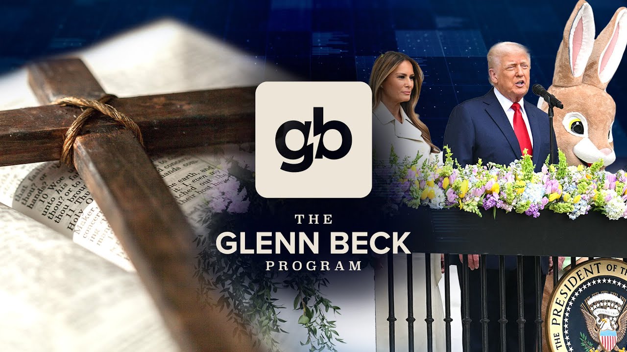 WOW: Trump Honors Jesus at Easter Egg Roll | The Glenn Beck Program | Hour One 4/22/25