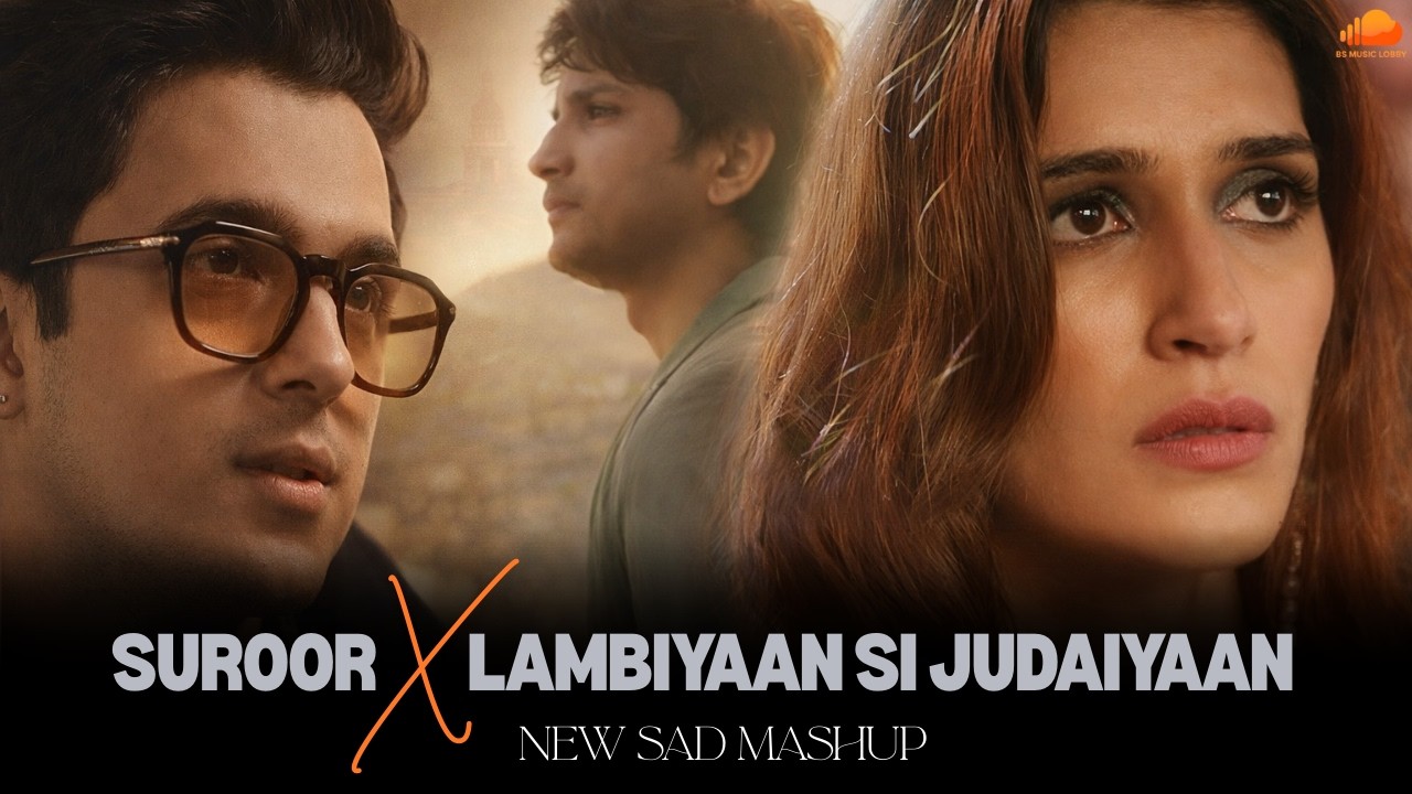 Fading Heartbeat Mashup | Lambiyaan si Judaiyaan X Suroor | Romantic Sad Songs