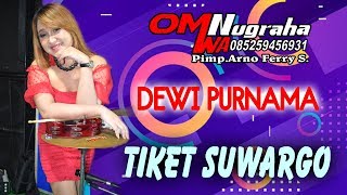 OM NUGRAHA //TIKET SUWARGO //DEWI PURNAMA