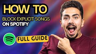 How to Block Explicit Songs on Spotify [2026 Full Guide]