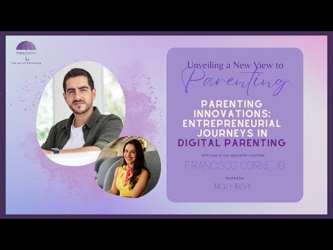 Entrepreneurial Journeys in Digital Parenting with Francisco Cornejo & Nicky Rishi