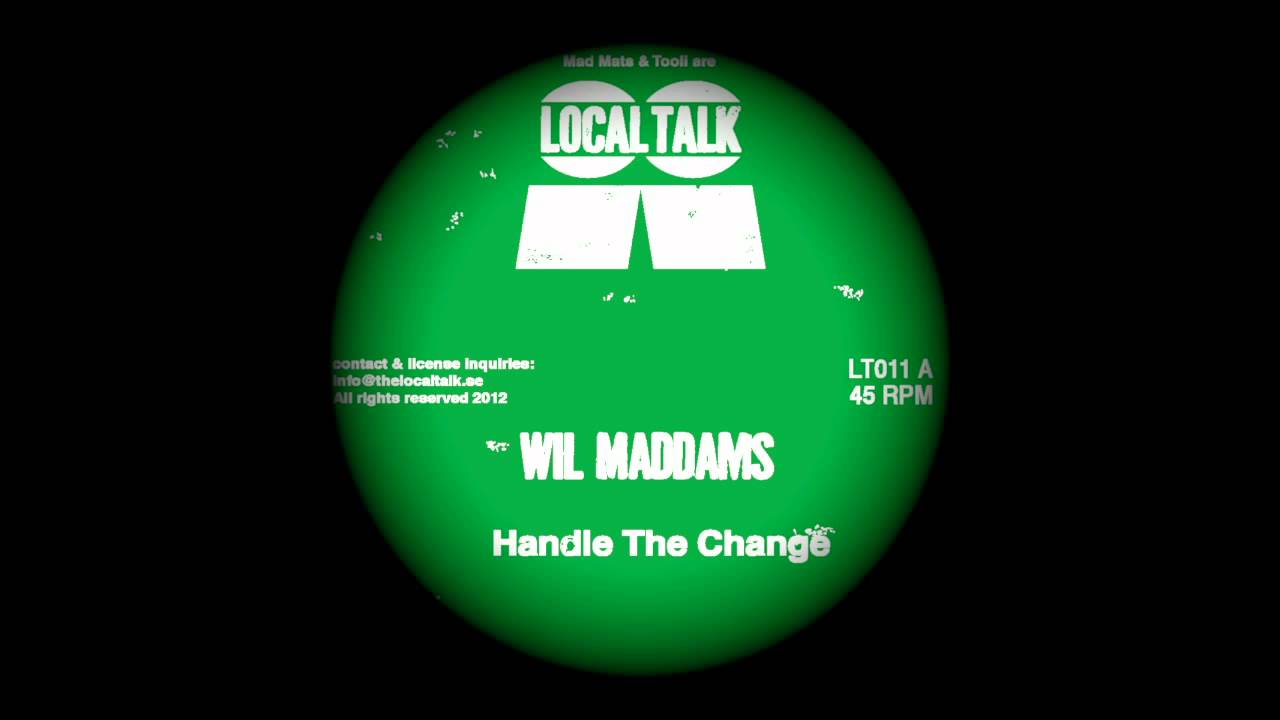Wil Maddams - Handle The Change (Local Talk 2012)