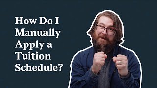 How Do I Manually Apply a Tuition Schedule