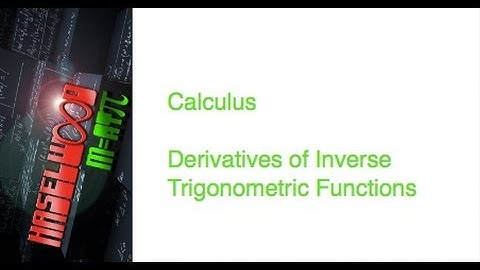 Calculus - Notes 3.8: Derivatives of Inverse Trig Functions