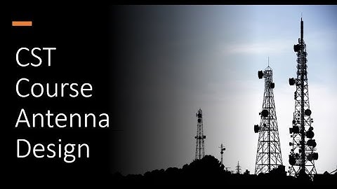 CST Tutorials: Designing Yagi-Uda Antenna at 2.4 GHz