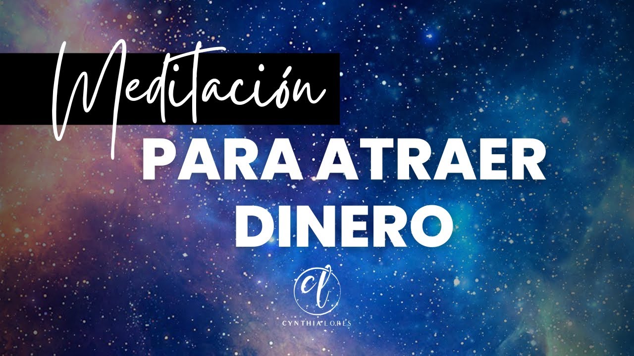 MEDITACIÓN para ATRAER DINERO - Abundancia, Prosperidad y Riqueza ...
