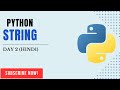Python Day 2 – Mastering Strings in Python with Examples