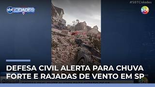 Defesa Civil alerta para chuva forte e rajadas de vento em SP | #SBTCidades