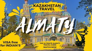 Almaty Kazakhstan-The Ultimate Travel Guide | Things to do in Almaty | Visa Free Country | Shopping