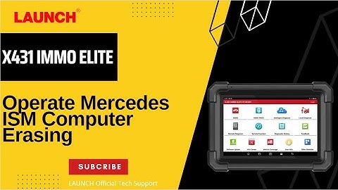 How to Operate Mercedes ISM Computer Erasing? | LAUNCH X431 IMMO ELITE