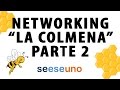 Networking &quot;La Colmena&quot; PARTE 2/4 (Se Ese Uno)