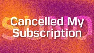 Cancelled My Subscription - cVc | Suno | [ran-dum] Entertainment
