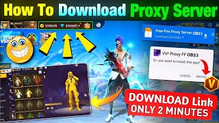 HOW TO DOWNLOAD PROXY SERVER IN FREE FIRE, HOW TO USE PROXY SERVER IN FREE FIRE, VIP PROXY SERVER