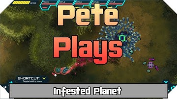Pete Plays Infested Planet (Gameplay / Commentary)