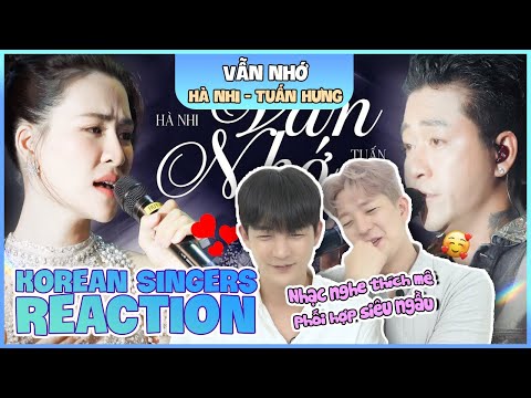 Korean singers🇰🇷 Reaction -'VẪN NHỚ (Live)' - 'HÀ NHI - TUẤN HƯNG🇻🇳'