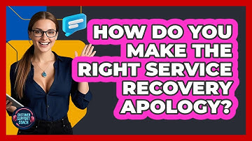 How Do You Make The Right Service Recovery Apology? - Customer Support Coach