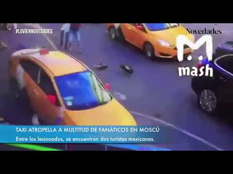 Taxi atropella mexicanos en Rusia 2018