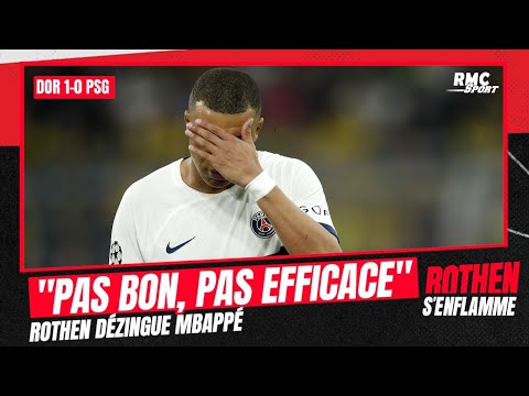 Dortmund 1-0 PSG "Mbappé n'a pas été bon ni efficace" dézingue Rothen