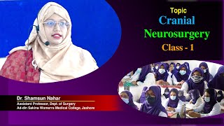 Cranial neurosurgery Class 1 II Dr. Shamsun Nahar II Assistant Professor, Dept. of Surgery II ASWMC