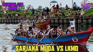 Sarjana Muda VS LKMD (NAHKODA CUP REMSI) #lombadayung #dayungindonesia