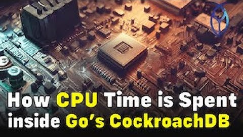 How CPU Time is Spent inside Go’s CockroachDB (using OpenResty XRay)