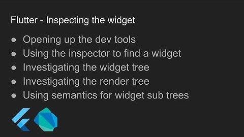 Flutter - Inspecting the Widget Tree