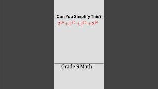 Most Students Miss This: Simplify 2¹⁰ + 2¹⁰ + 2¹⁰ + 2¹⁰!