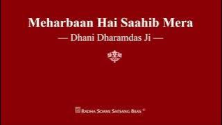 Meharbaan Hai Saahib Mera - Dhani Dharamdas Ji - RSSB Shabad