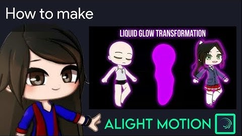 Liquid Glow Transformation Tutorial in Alight Motion || Gacha Stu-Club Tutorial ||