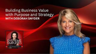 Building Business Value with Purpose and Strategy With Deborah Snyder