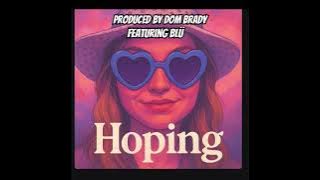 Hoping - Produced By Dom Brady - Featuring Blü #rnb #popmusic #pop #singer #producer