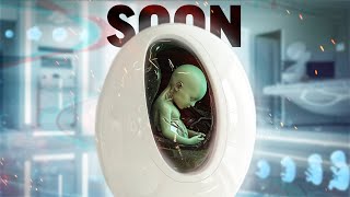 Artificial Wombs Are Coming (Why This Is A Big Deal)