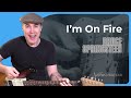 How to play I'm On Fire by Bruce Springsteen - Guitar Lesson Tutorial (ST-389)