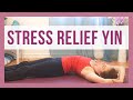 Yin Yoga for Stress & Anxiety Relief - Yoga for Beginners