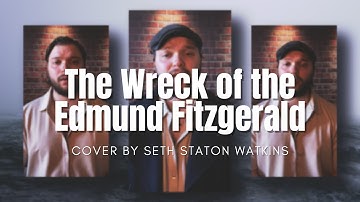 Thumbnail of The Wreck of the Edmund Fitzgerald - Gordon Lightfoot (Cover) by Seth Staton Watkins