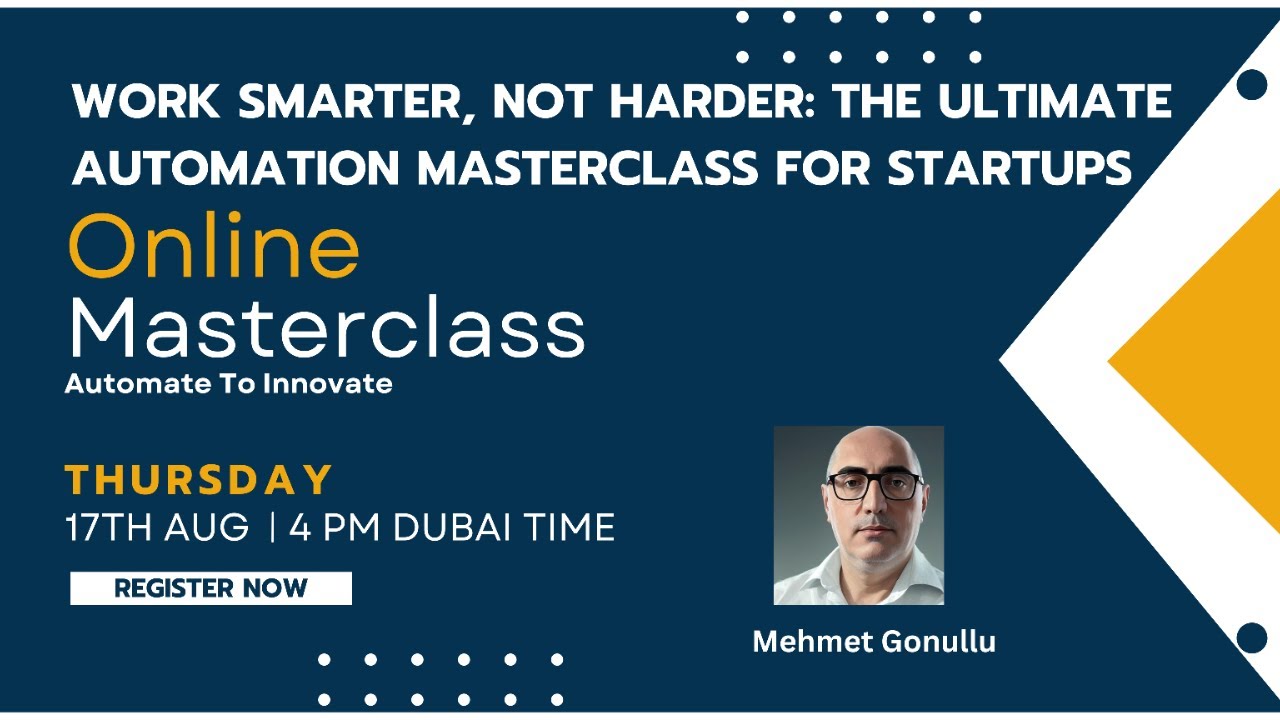 Work Smarter, Not Harder: The Ultimate Automation Masterclass for Startups