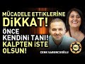 Mcadele ettiklerinize dikkat nce kendini tan kalpten ste olsun  cenk sabuncuolu